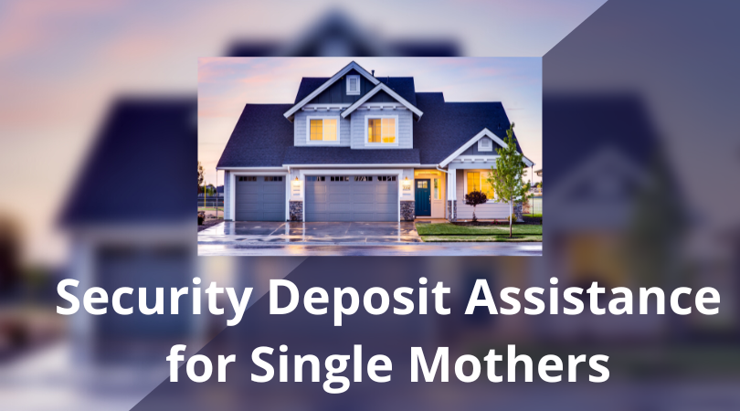 How to Get Security Deposit Assistance for Single Mothers