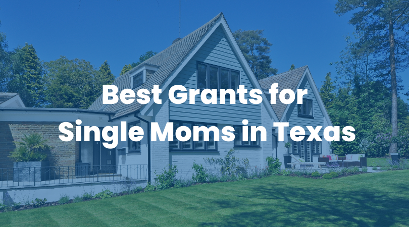 40+ Best Grants for Single Moms in Texas